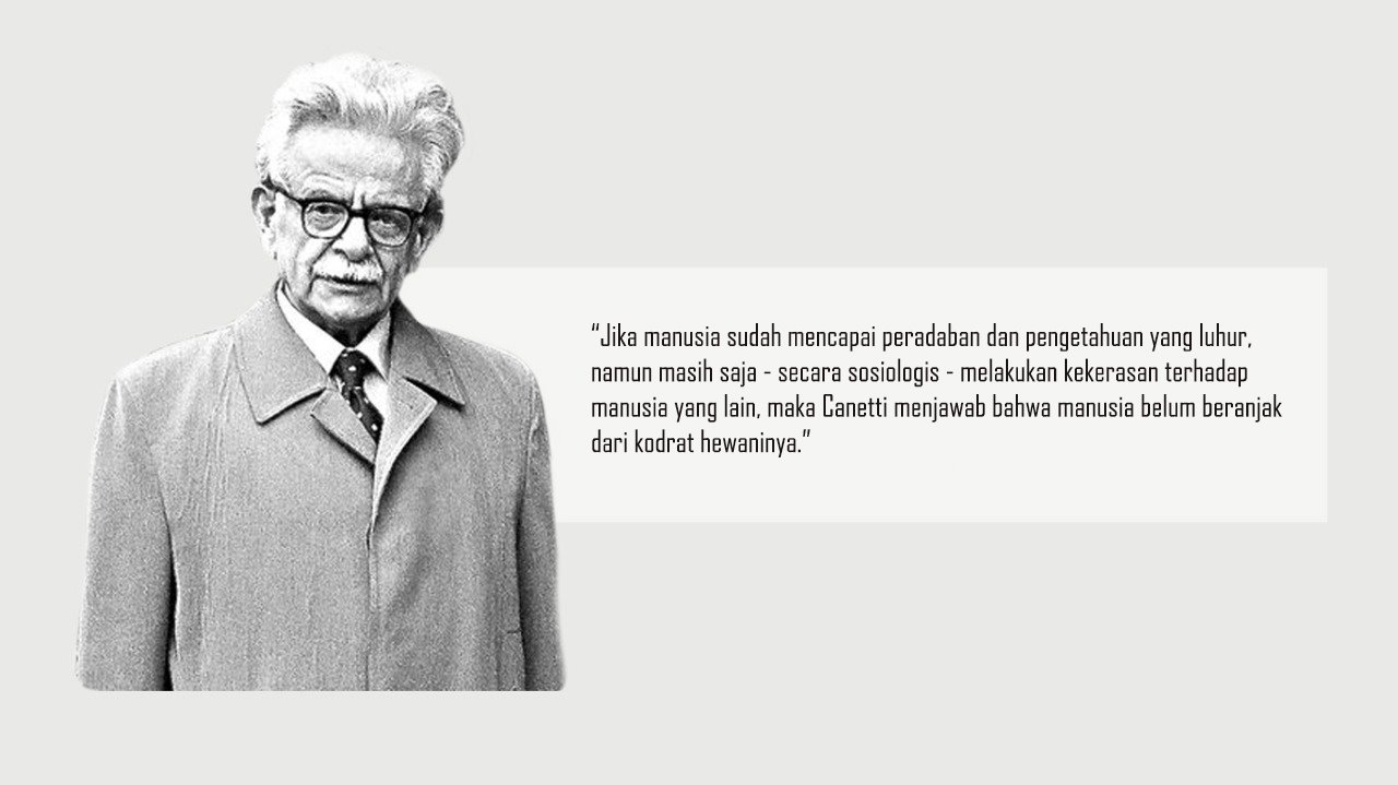 Elias Canetti, Manusia Tidak Bisa Beranjak dari Kodrat Hewaninya