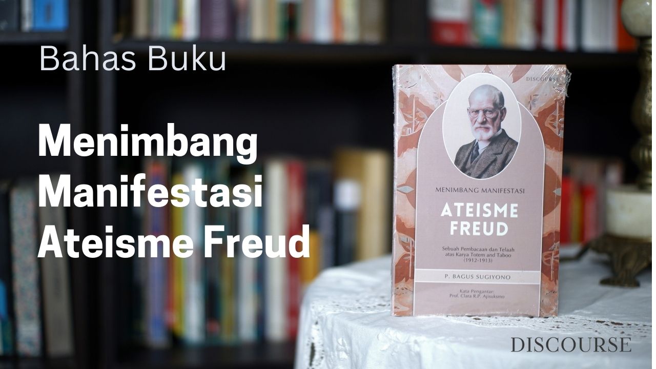 Bahas Buku Menimbang Manifetasi Ateisme Freud